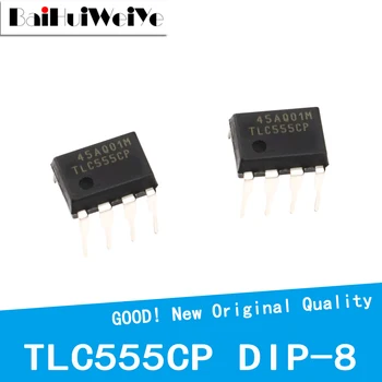 10 шт./ЛОТ TLC555CP Таймер TLC555 CMOS DIP-8 Новый набор микросхем хорошего качества