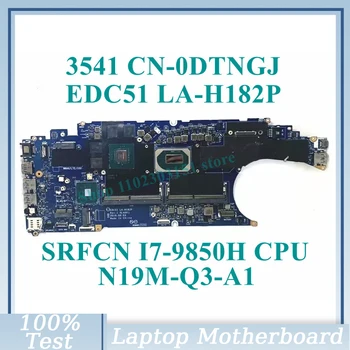 CN-0DTNGJ 0DTNGJ DTNGJ С процессором SRFCN I7-9850H EDC51 LA-H182P Для материнской платы ноутбука Dell 3541 N19M-Q3-A1 100% Полностью Работает