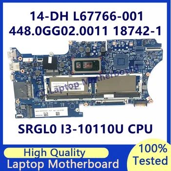 L67766-001 L67766-601 L72518-601 Для HP 14-DH Материнская плата ноутбука 448.0GG02.0011 С процессором SRGL0 I3-10110U 18742-1 100% Протестировано Хорошо
